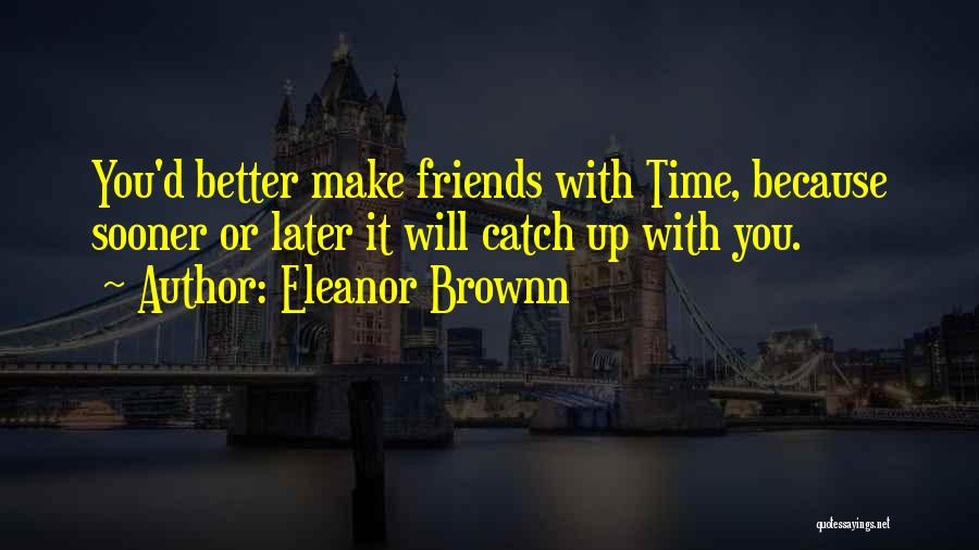 Eleanor Brownn Quotes 760645