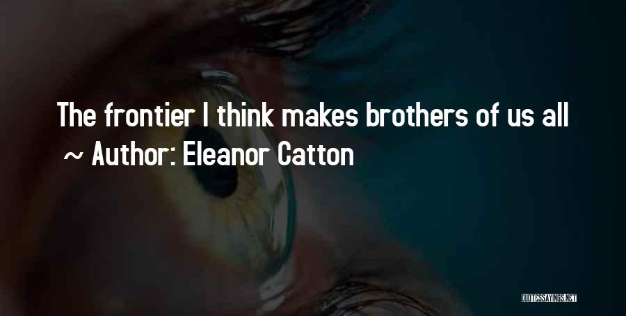 Eleanor Catton Quotes 1198459