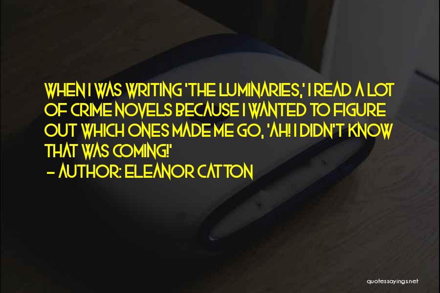 Eleanor Catton Quotes 551428