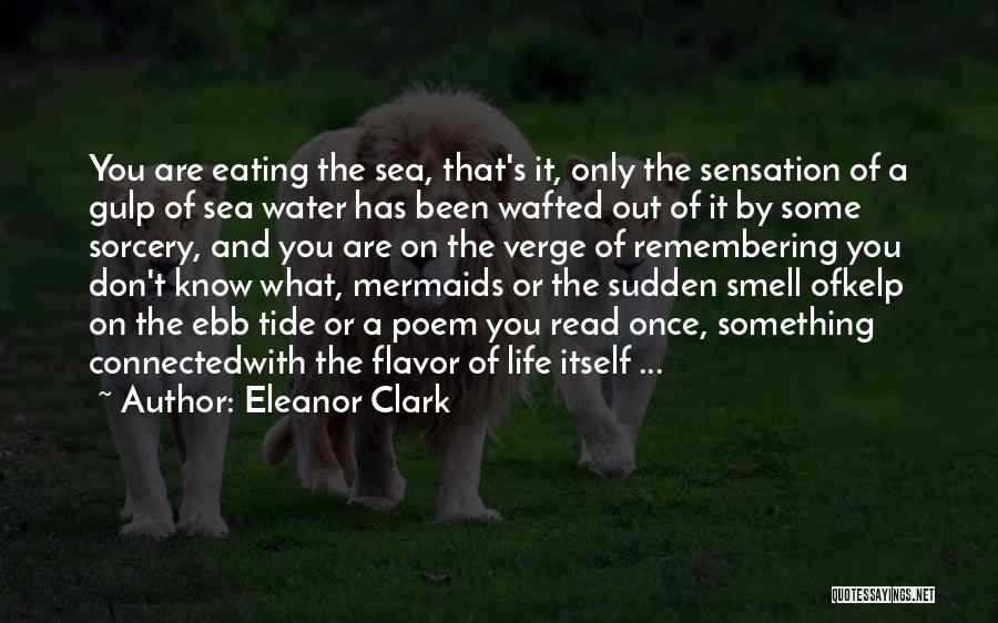 Eleanor Clark Quotes 1912458