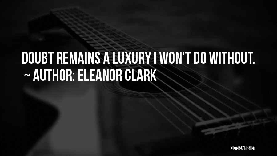 Eleanor Clark Quotes 659146