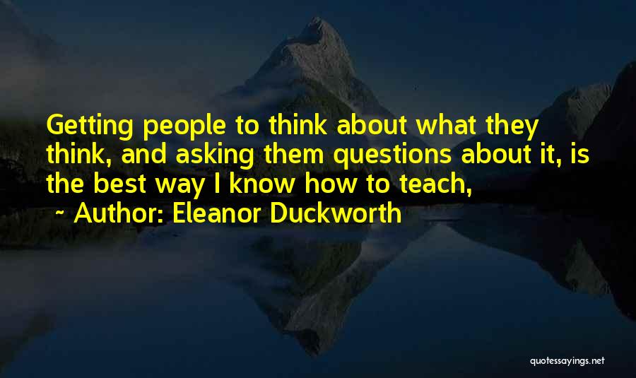 Eleanor Duckworth Quotes 697208