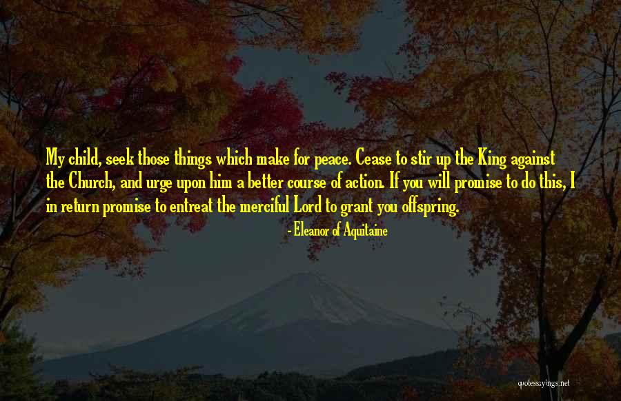 Eleanor Of Aquitaine Quotes 1511901 Eleanor Of Aquitaine Quotes 1511901