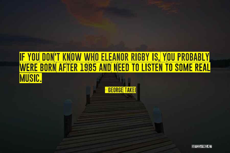 Eleanor Rigby Quotes By George Takei Eleanor Rigby Quotes By George Takei