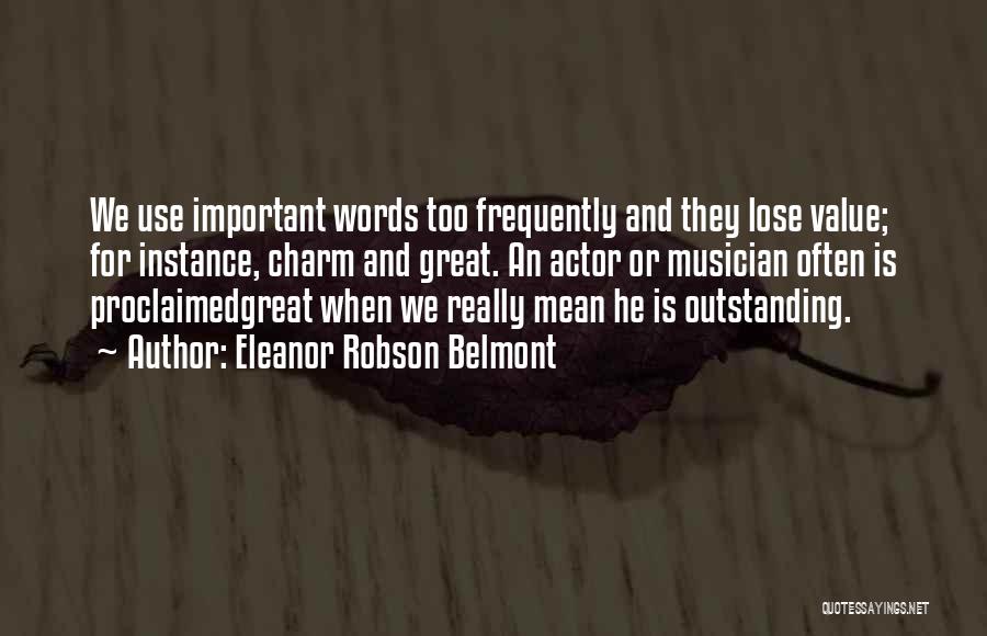 Eleanor Robson Belmont Quotes 301282