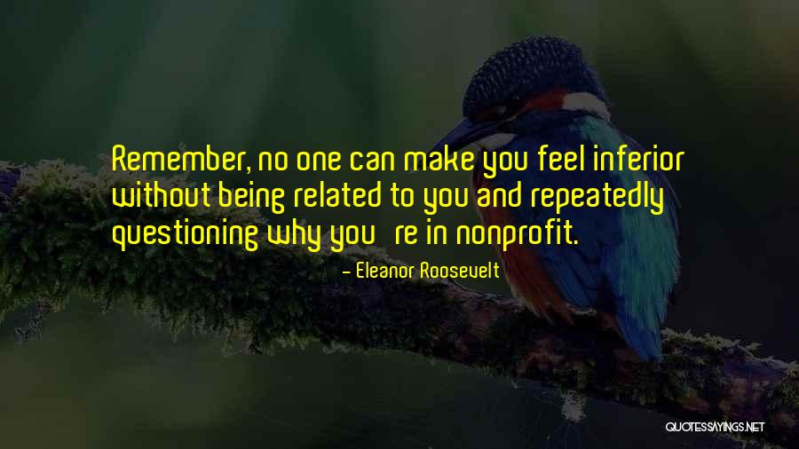 Eleanor Roosevelt Inferior Quotes By Eleanor Roosevelt Eleanor Roosevelt Inferior Quotes By Eleanor Roosevelt