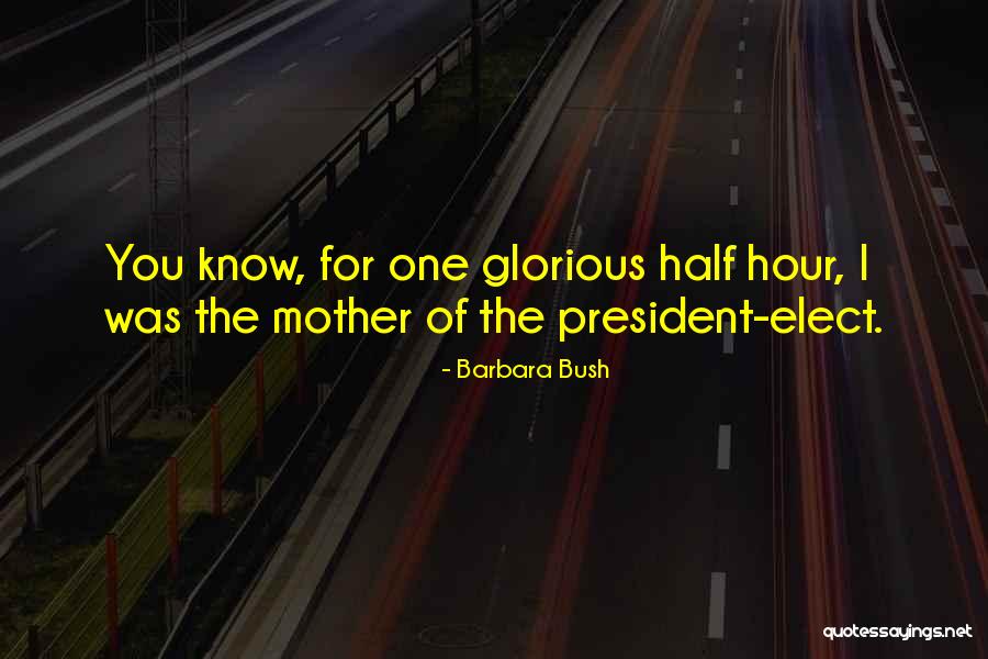 Elect Quotes By Barbara Bush Elect Quotes By Barbara Bush