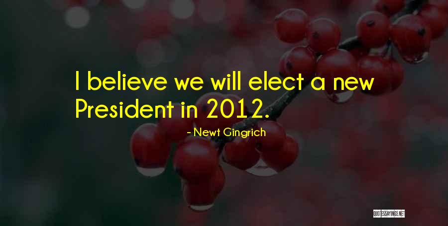 Elect Quotes By Newt Gingrich Elect Quotes By Newt Gingrich