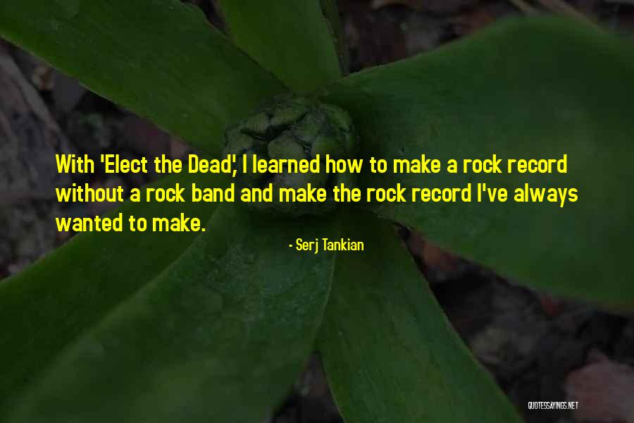 Elect Quotes By Serj Tankian Elect Quotes By Serj Tankian