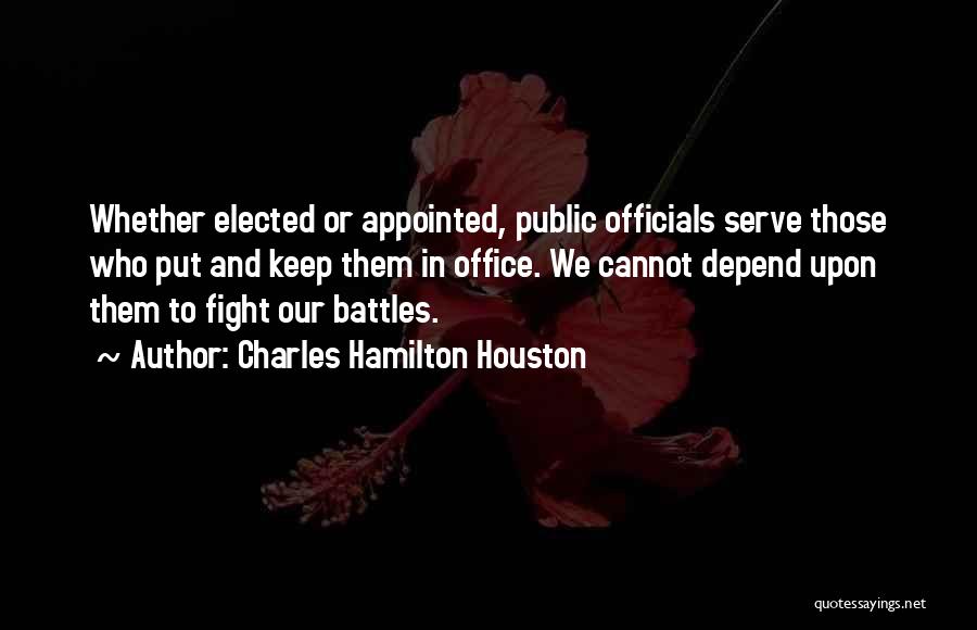 Elected Officials Quotes By Charles Hamilton Houston