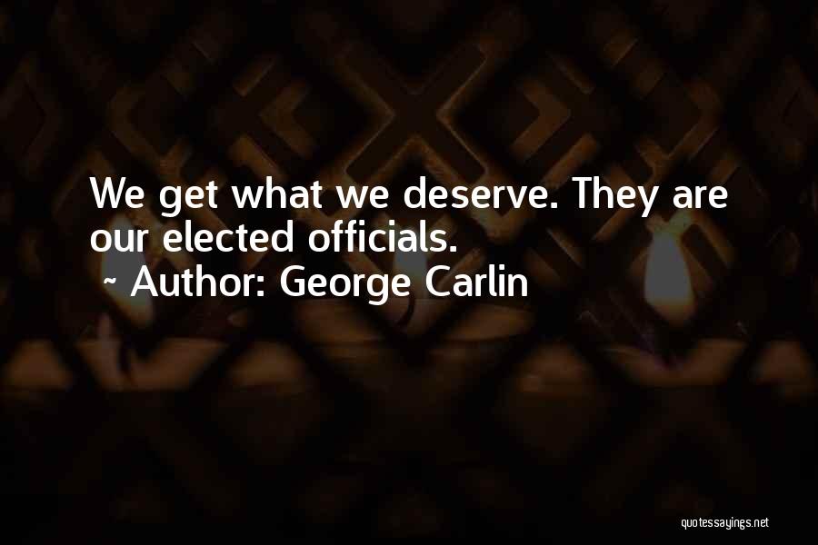 Elected Officials Quotes By George Carlin