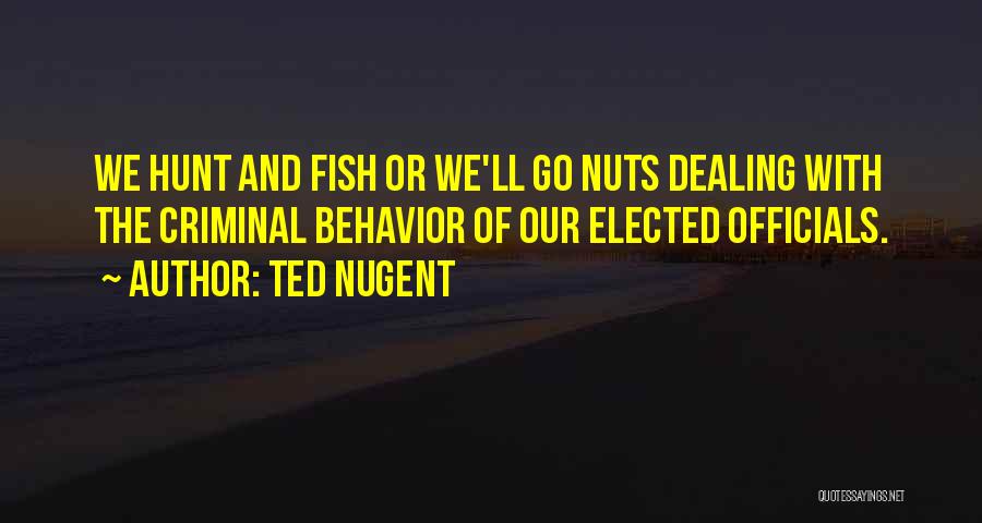 Elected Officials Quotes By Ted Nugent