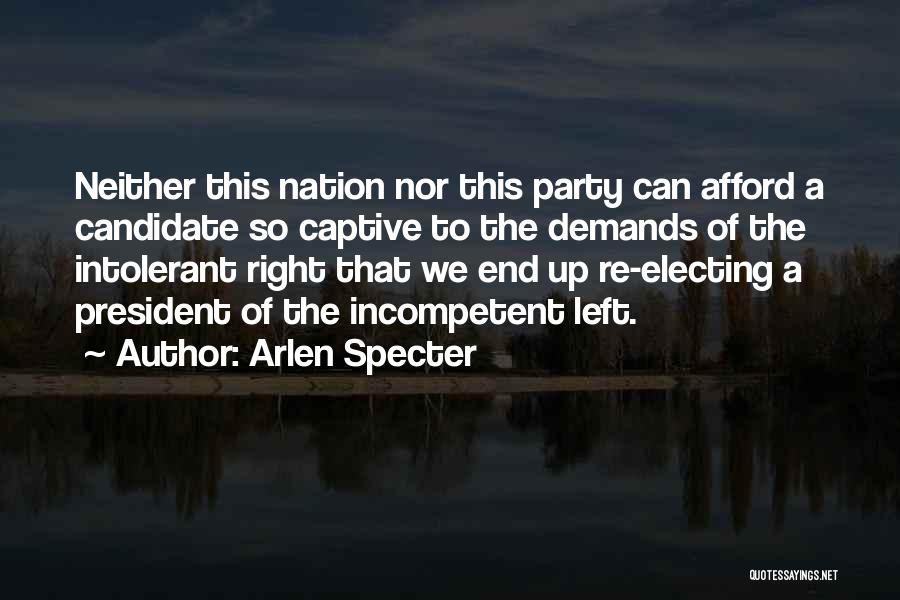 Electing A President Quotes By Arlen Specter