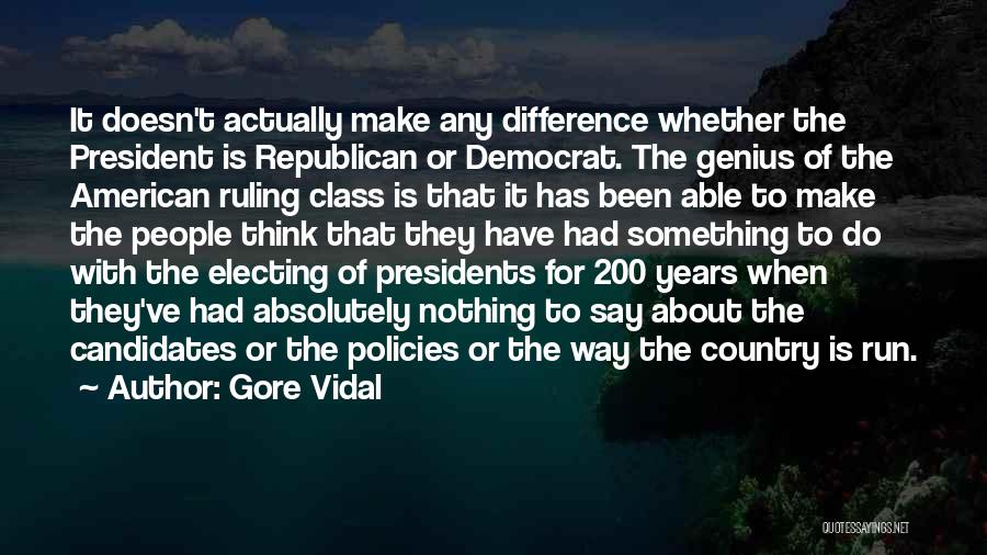 Electing Presidents Quotes By Gore Vidal