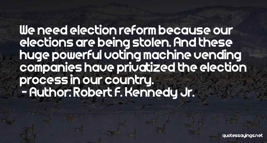 Election And Voting Quotes By Robert F. Kennedy Jr.