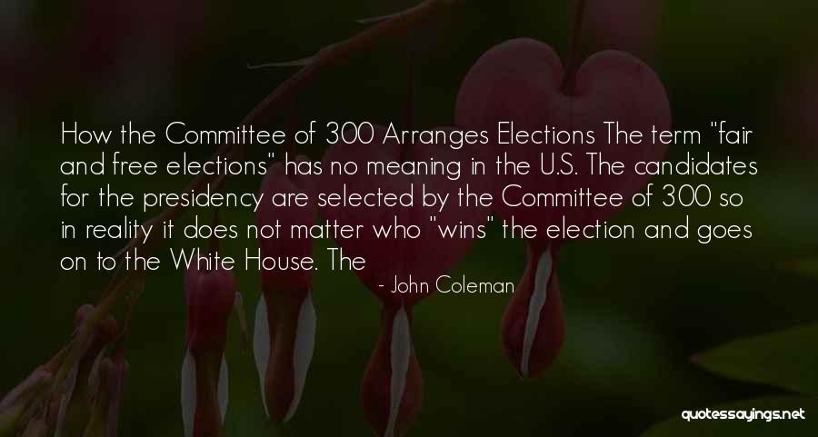 Election Candidates Quotes By John Coleman Election Candidates Quotes By John Coleman