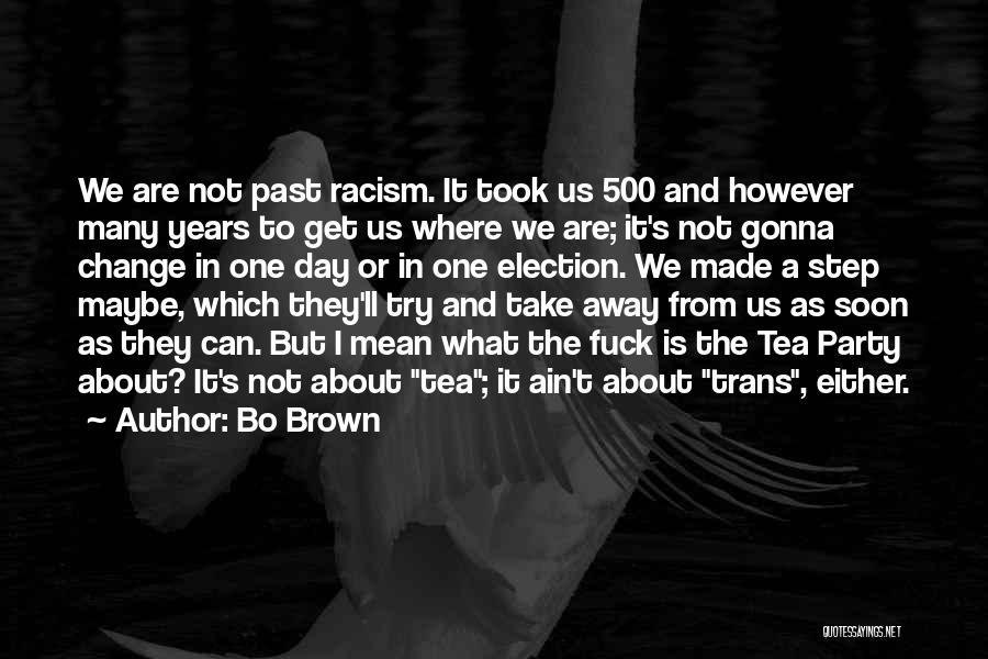 Election Day Quotes By Bo Brown