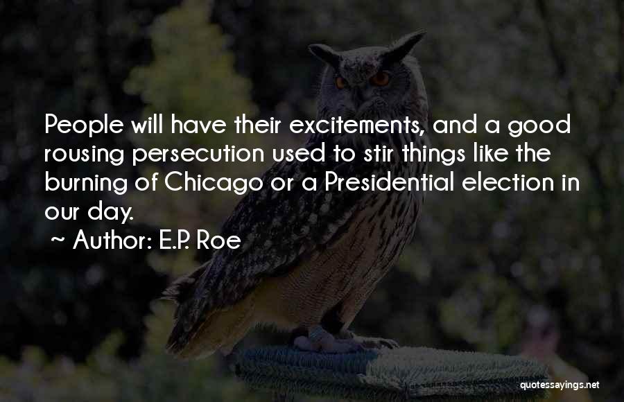 Election Day Quotes By E.P. Roe