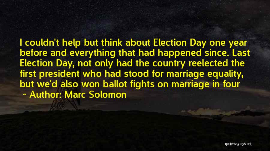 Election Day Quotes By Marc Solomon