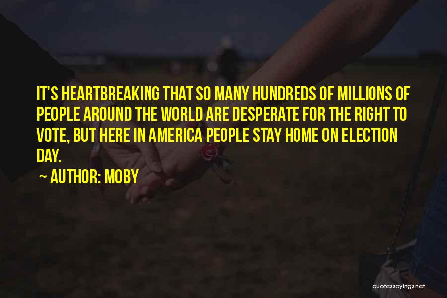 Election Day Quotes By Moby