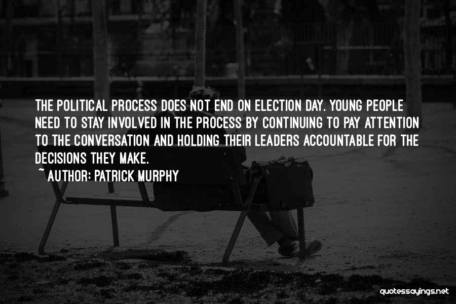 Election Day Quotes By Patrick Murphy