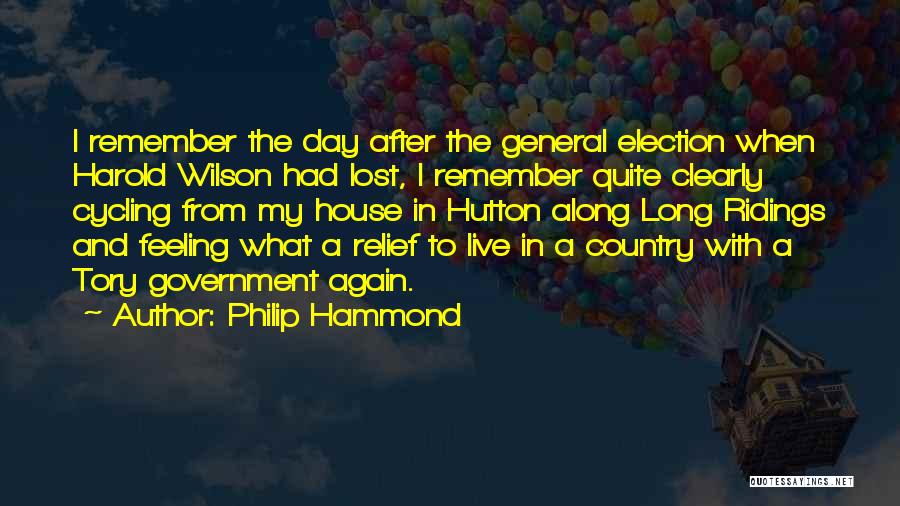 Election Day Quotes By Philip Hammond