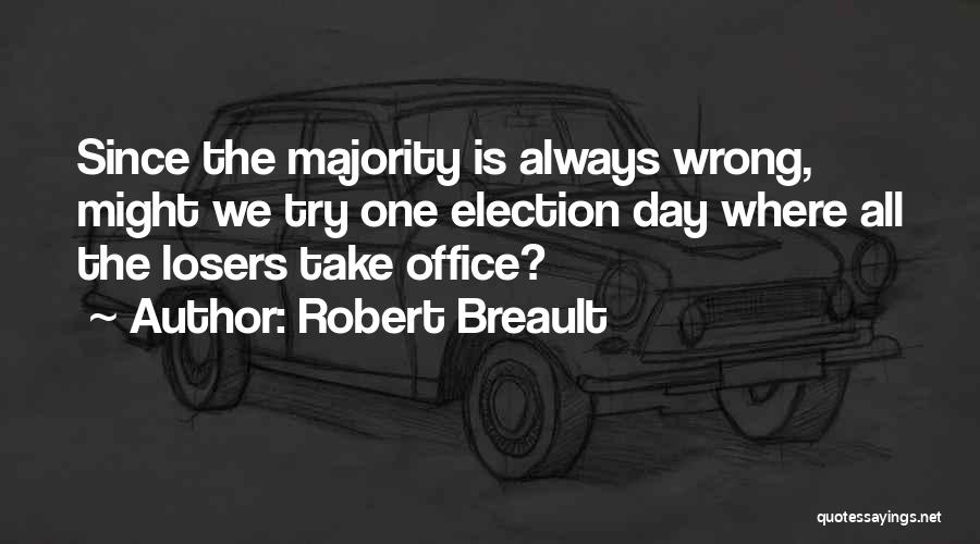 Election Day Quotes By Robert Breault