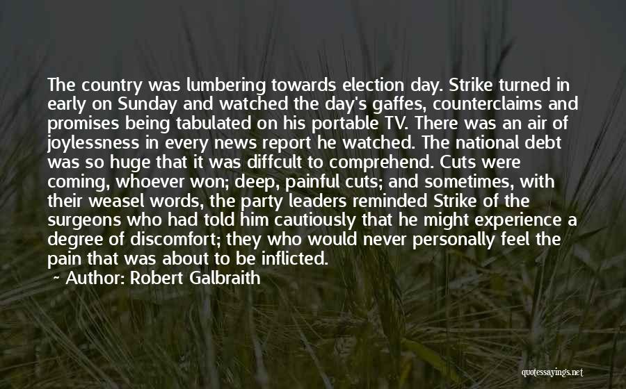Election Day Quotes By Robert Galbraith