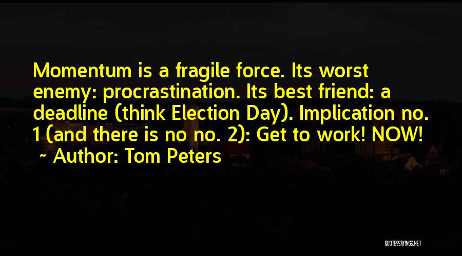 Election Day Quotes By Tom Peters