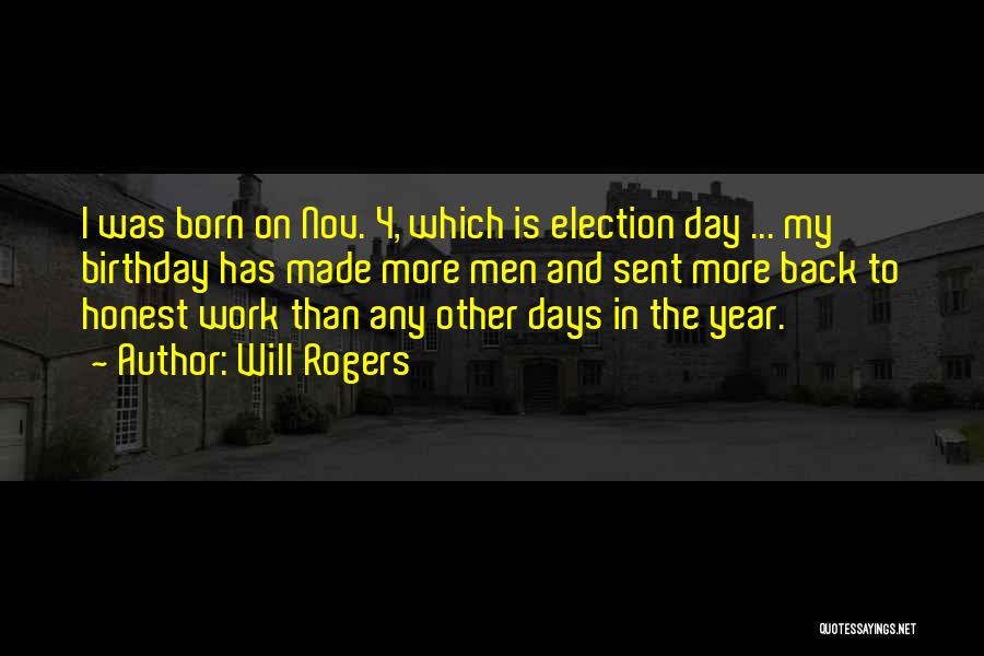 Election Day Quotes By Will Rogers