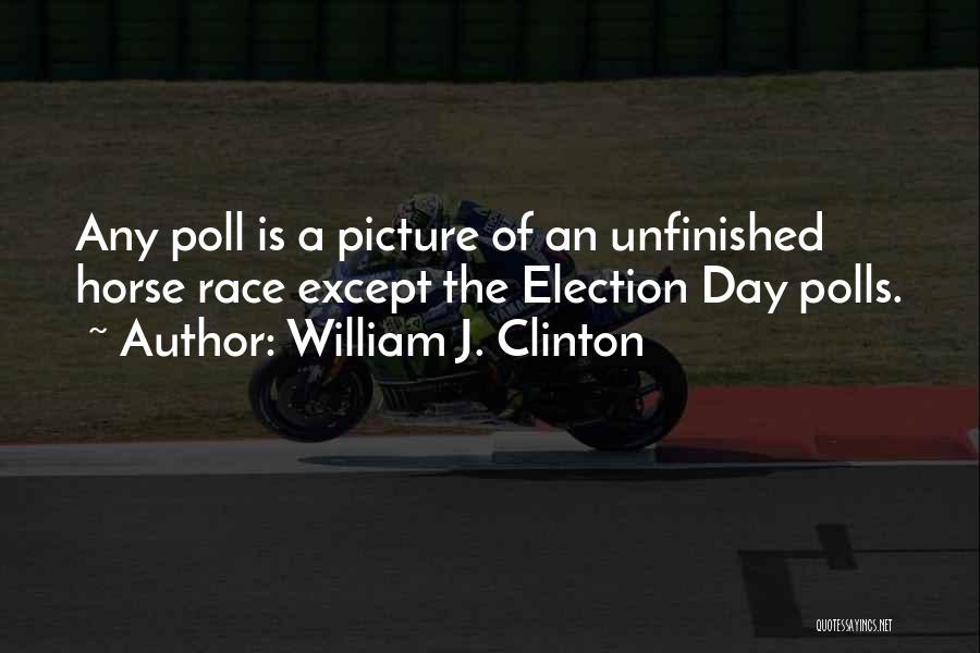 Election Day Quotes By William J. Clinton