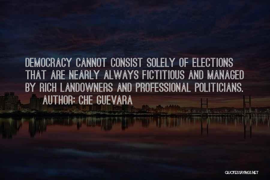 Election Democracy Quotes By Che Guevara