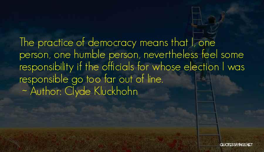 Election Democracy Quotes By Clyde Kluckhohn