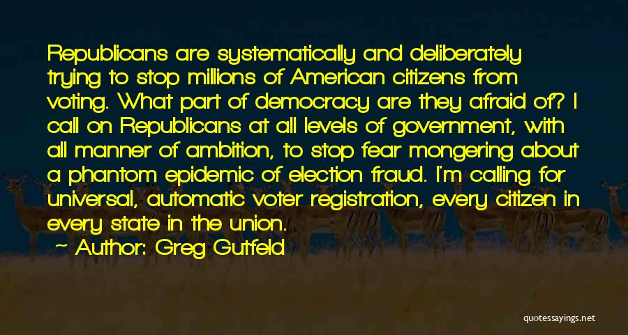 Election Democracy Quotes By Greg Gutfeld