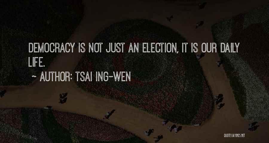 Election Democracy Quotes By Tsai Ing-wen