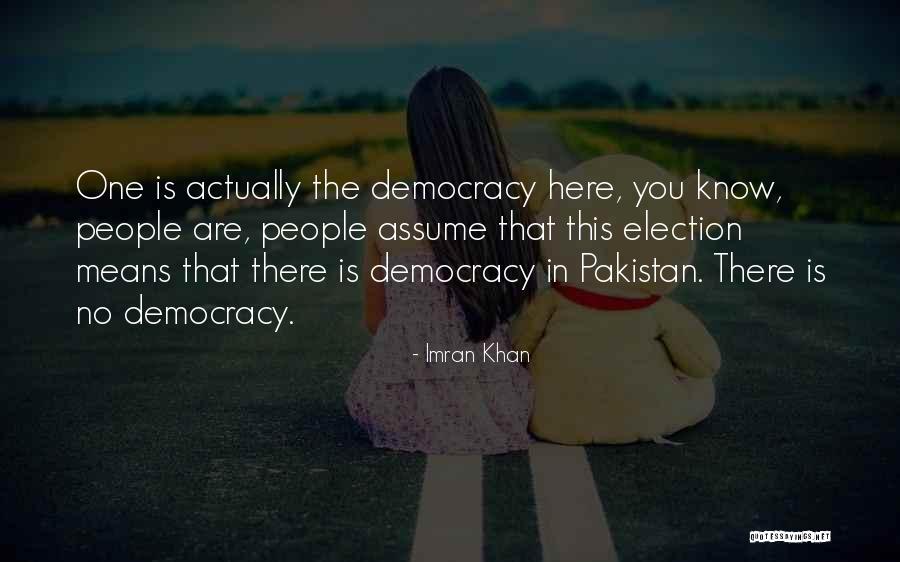 Election In Pakistan Quotes By Imran Khan Election In Pakistan Quotes By Imran Khan