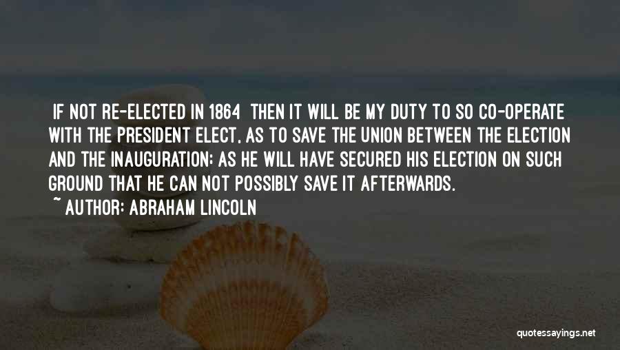 Election Of 1864 Quotes By Abraham Lincoln