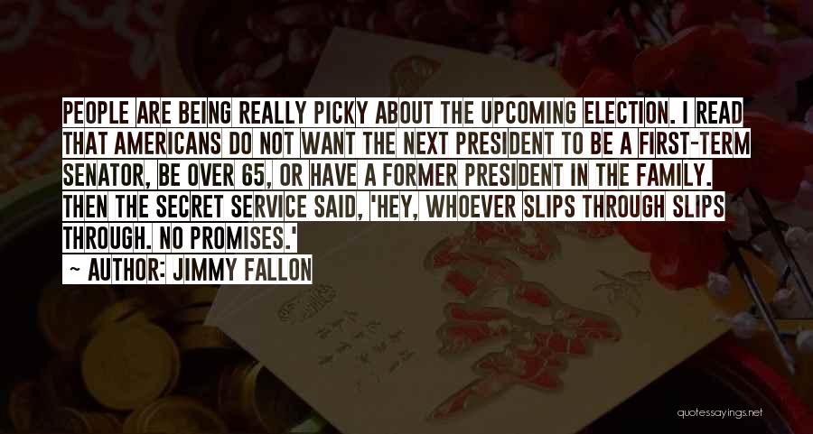 Election Promises Quotes By Jimmy Fallon