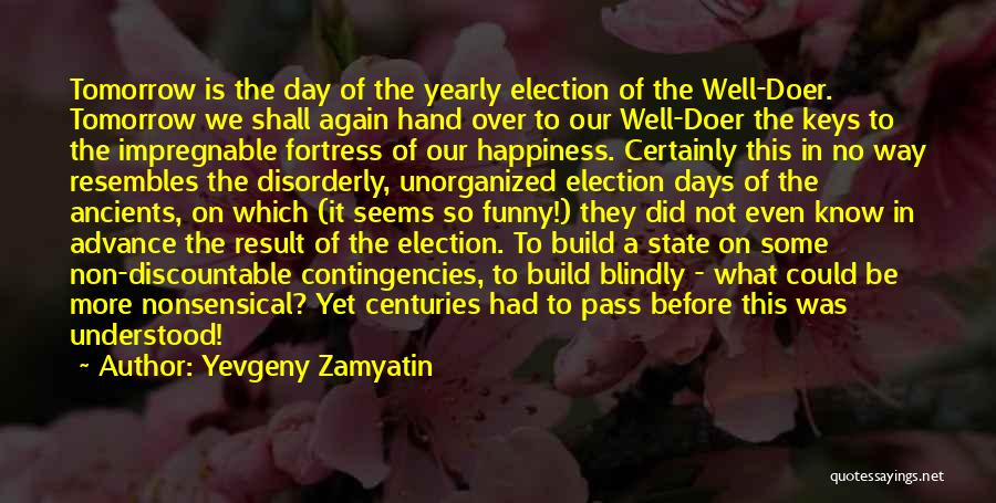 Election Result Funny Quotes By Yevgeny Zamyatin