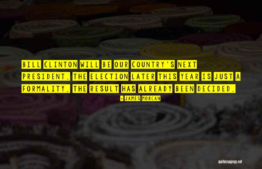 Election Result Quotes By James Morcan Election Result Quotes By James Morcan