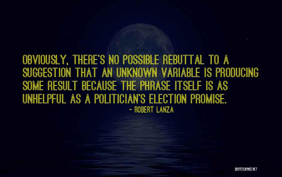 Election Result Quotes By Robert Lanza Election Result Quotes By Robert Lanza