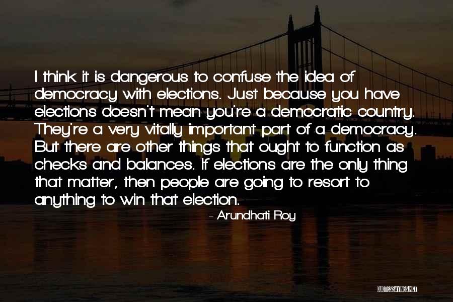 Election Win Quotes By Arundhati Roy Election Win Quotes By Arundhati Roy