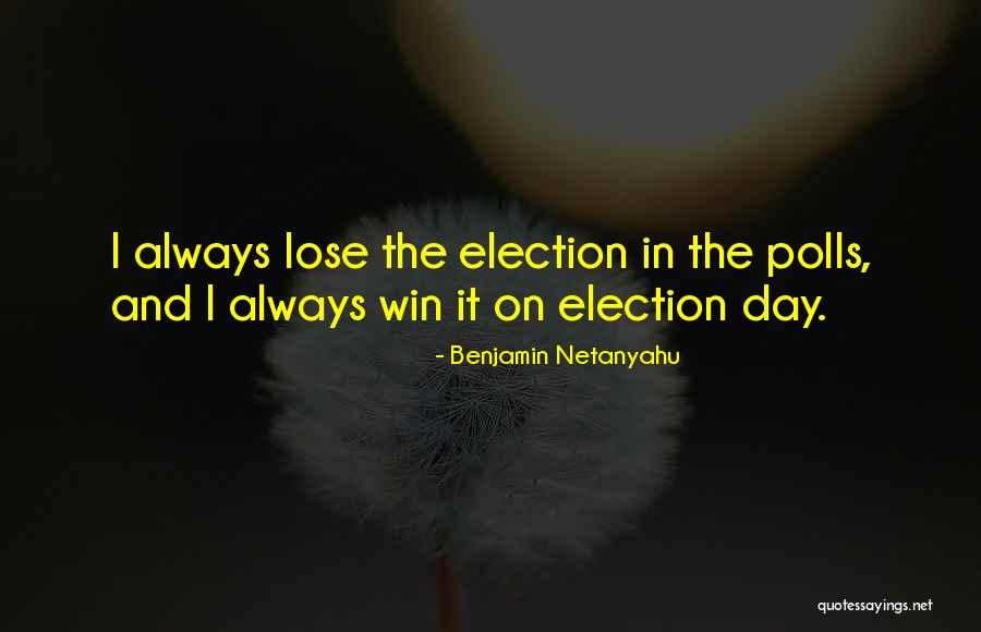 Election Win Quotes By Benjamin Netanyahu Election Win Quotes By Benjamin Netanyahu