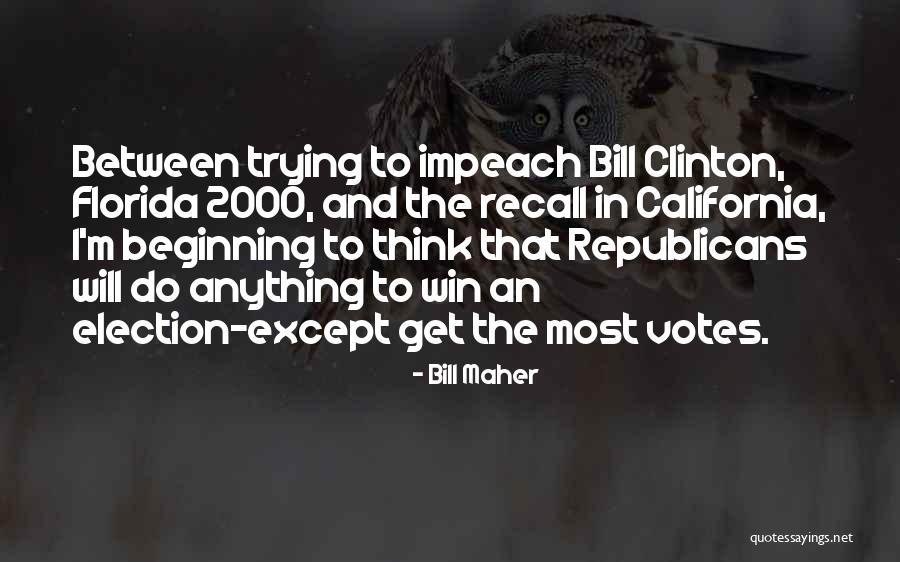 Election Win Quotes By Bill Maher Election Win Quotes By Bill Maher