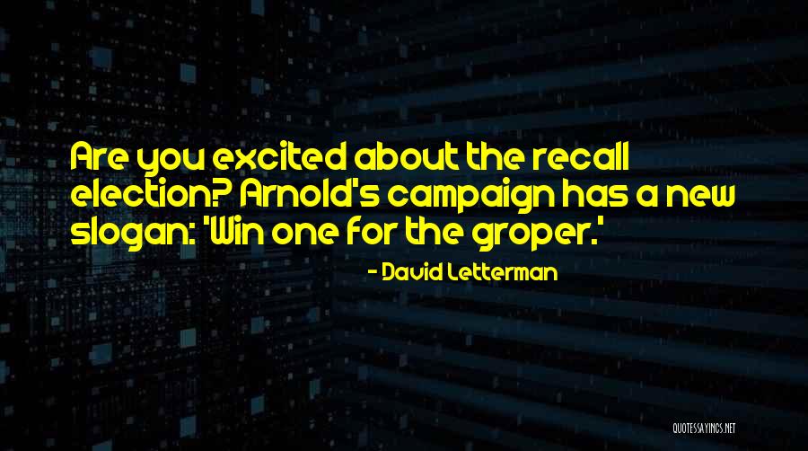 Election Win Quotes By David Letterman Election Win Quotes By David Letterman