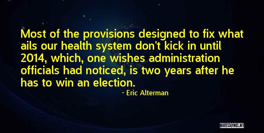 Election Win Quotes By Eric Alterman Election Win Quotes By Eric Alterman