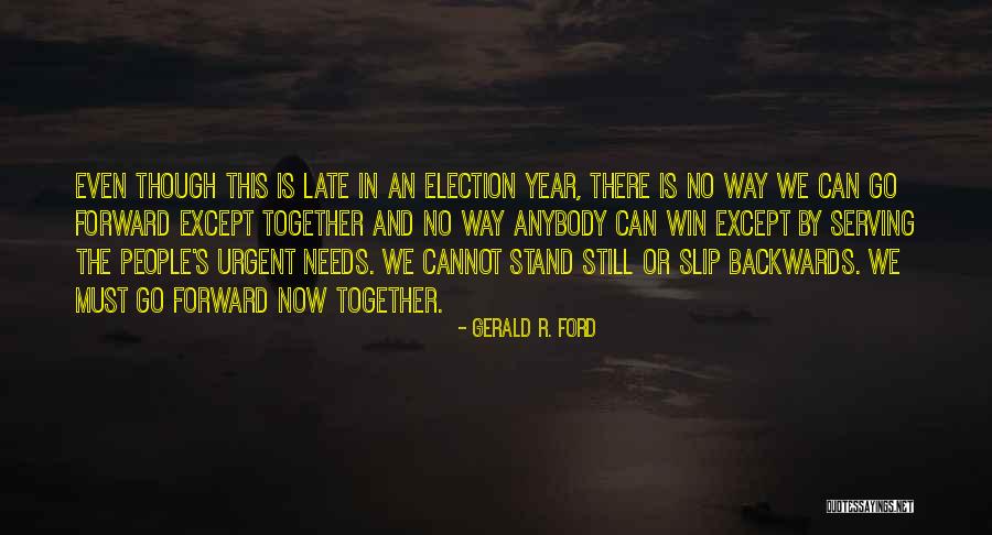 Election Win Quotes By Gerald R. Ford Election Win Quotes By Gerald R. Ford