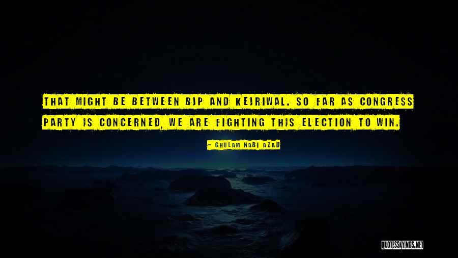 Election Win Quotes By Ghulam Nabi Azad Election Win Quotes By Ghulam Nabi Azad