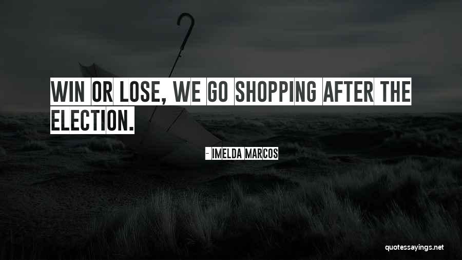 Election Win Quotes By Imelda Marcos Election Win Quotes By Imelda Marcos