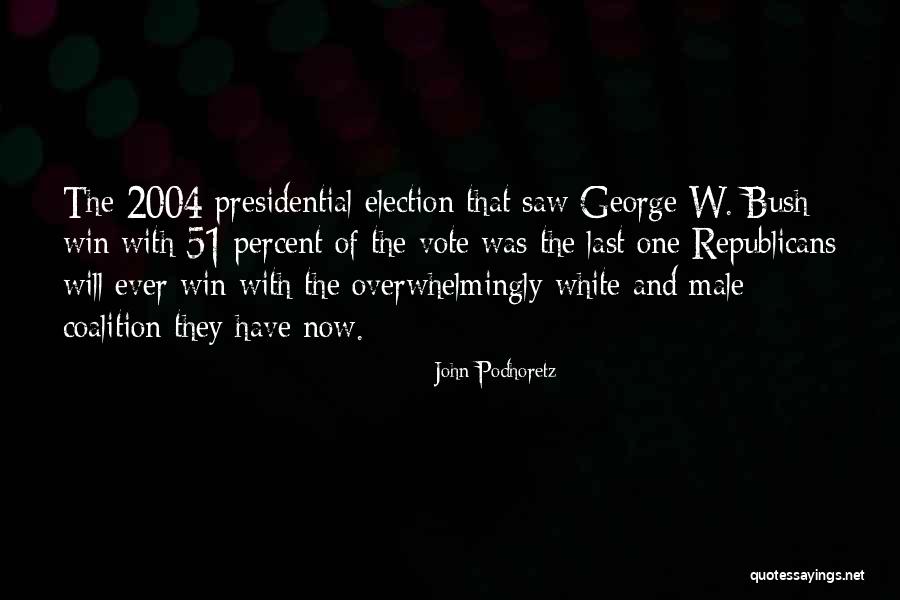 Election Win Quotes By John Podhoretz Election Win Quotes By John Podhoretz